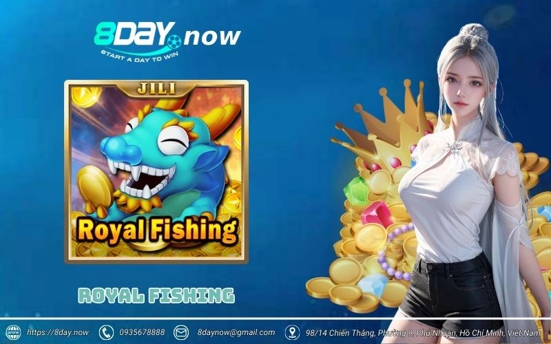 Royal Fishing 8Day - Săn cá hoàng gia, hốt bạc thả ga 12 royal fishing 8day