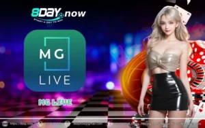 MG LIVE 8Day - Sảnh chơi casino trực tuyến đẳng cấp đại gia 2 mg live 8day